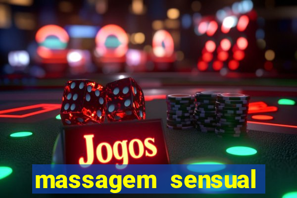 massagem sensual novo hamburgo