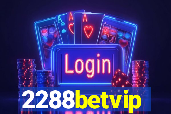 2288betvip