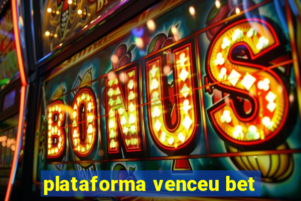 plataforma venceu bet