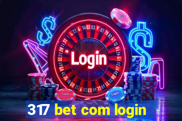 317 bet com login