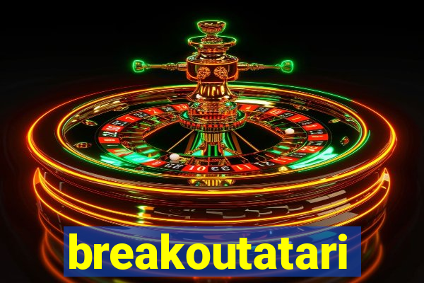 breakoutatari