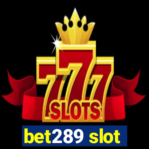 bet289 slot