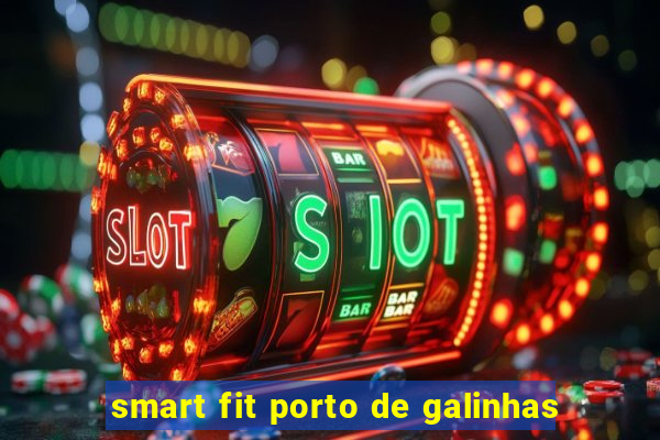 smart fit porto de galinhas