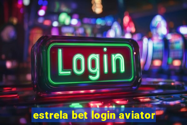 estrela bet login aviator