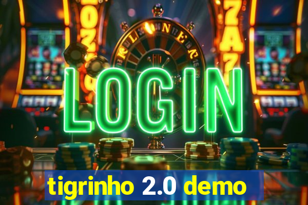 tigrinho 2.0 demo