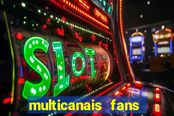 multicanais fans jogo ao vivo