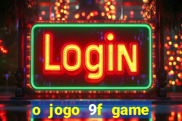 o jogo 9f game paga mesmo