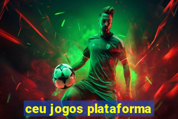 ceu jogos plataforma