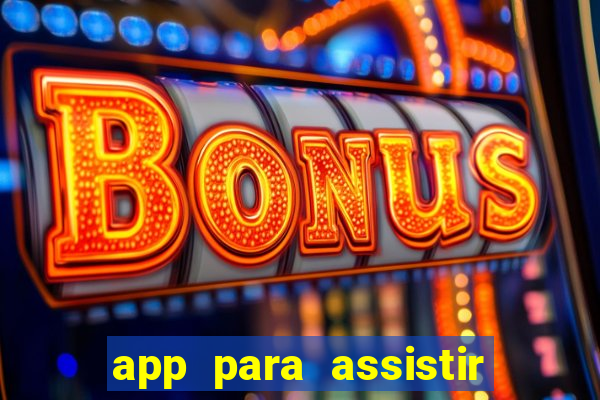 app para assistir todos os jogos de futebol