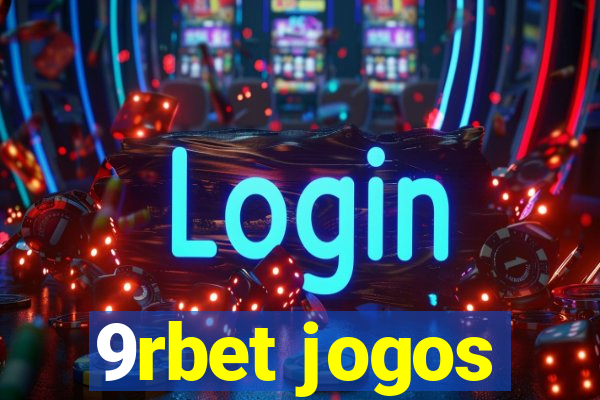 9rbet jogos