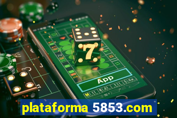 plataforma 5853.com