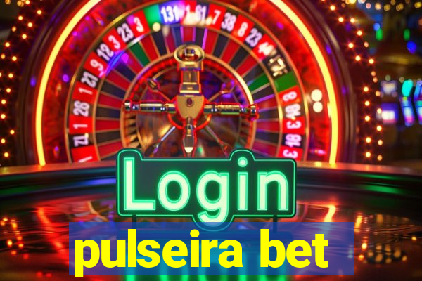 pulseira bet