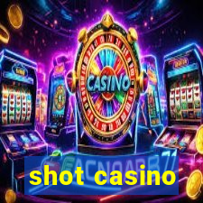 shot casino