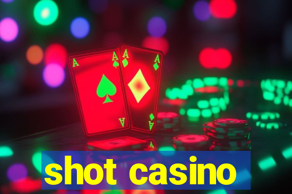 shot casino