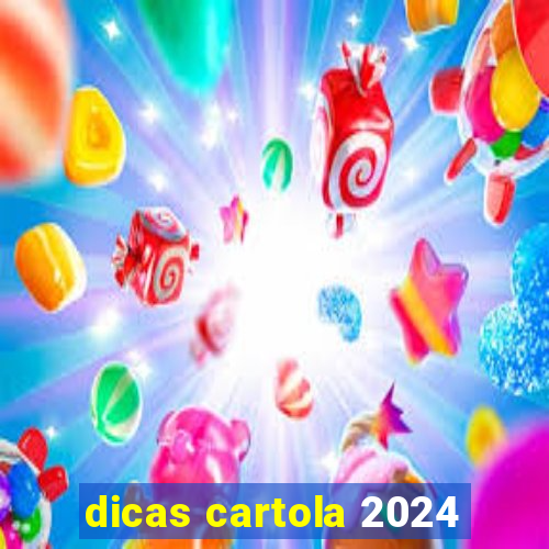 dicas cartola 2024