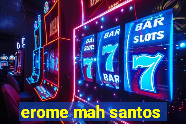 erome mah santos