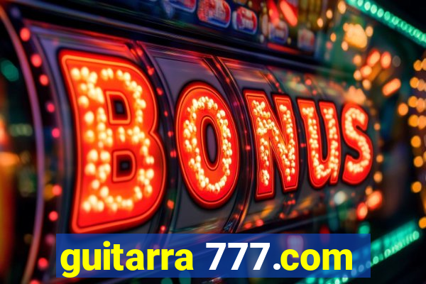 guitarra 777.com