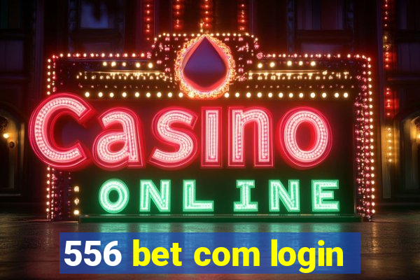 556 bet com login