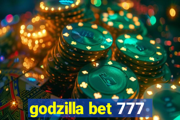 godzilla bet 777