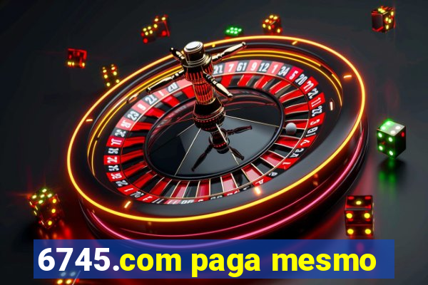 6745.com paga mesmo