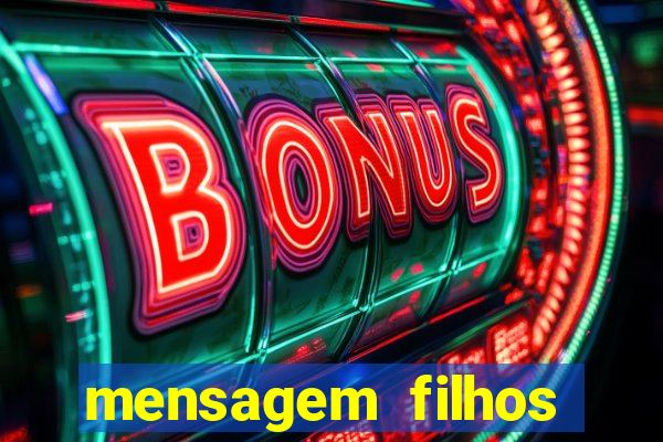 mensagem filhos herança do senhor