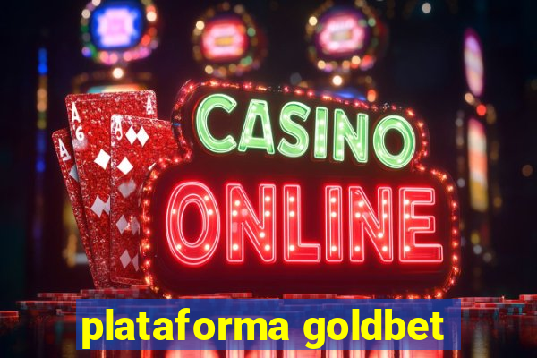 plataforma goldbet