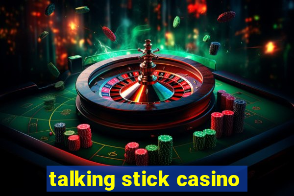 talking stick casino