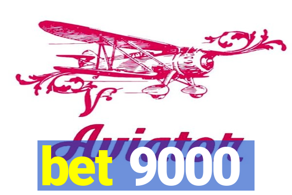 bet 9000