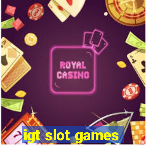 igt slot games