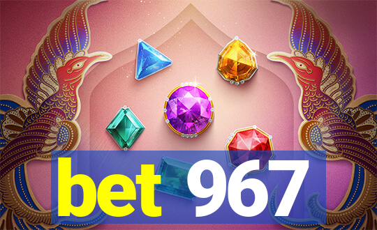 bet 967