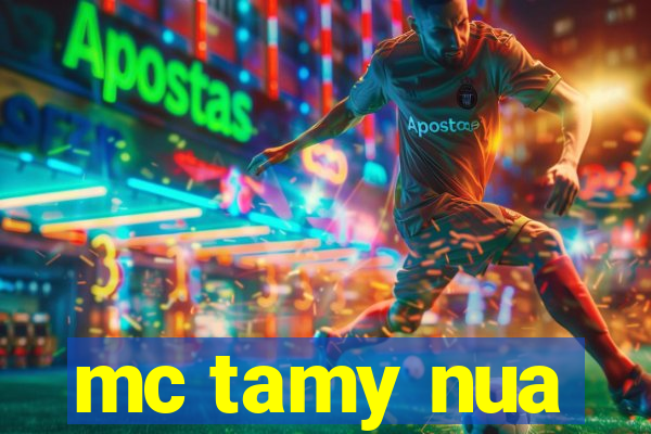 mc tamy nua