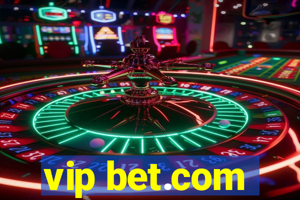 vip bet.com