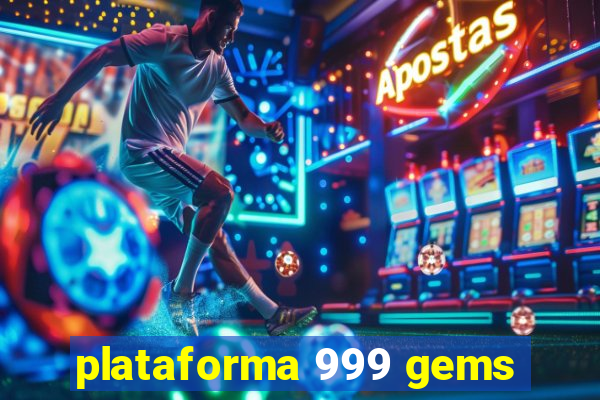 plataforma 999 gems