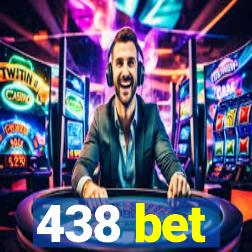 438 bet