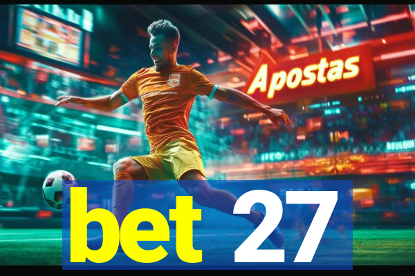 bet 27