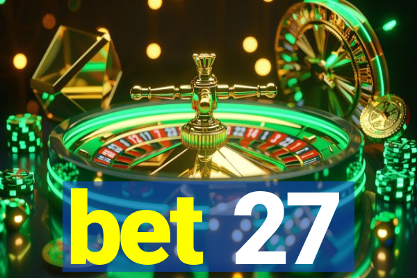 bet 27