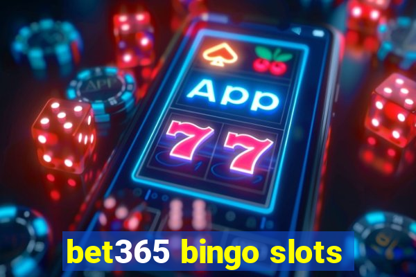 bet365 bingo slots