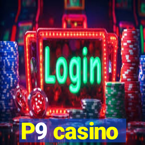 P9 casino