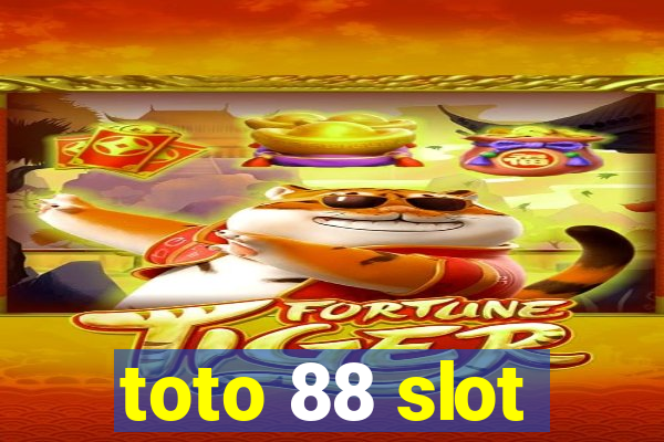 toto 88 slot