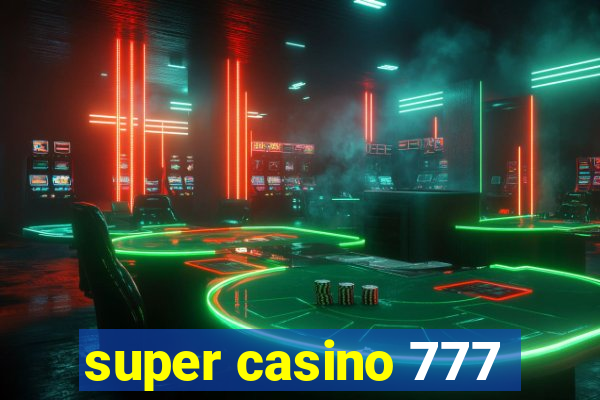 super casino 777