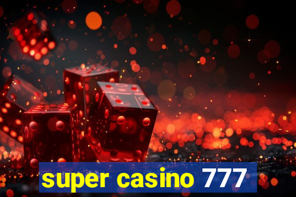 super casino 777