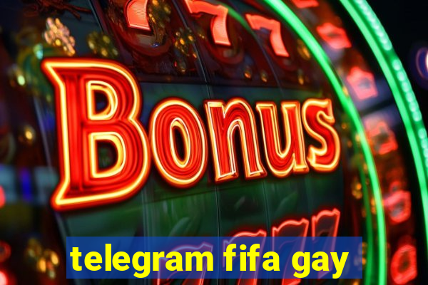 telegram fifa gay