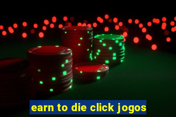 earn to die click jogos