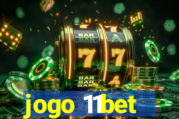 jogo 11bet