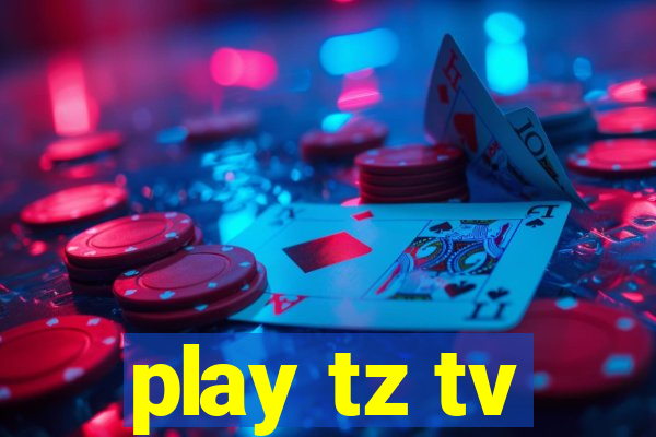 play tz tv