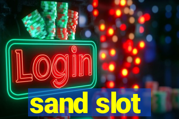 sand slot