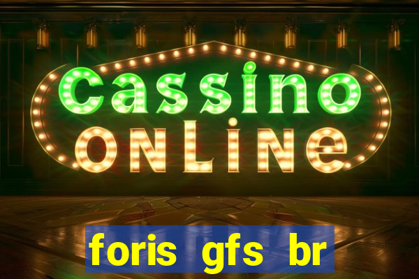 foris gfs br instituicao de pagamento ltda