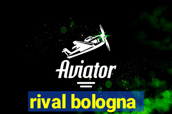 rival bologna