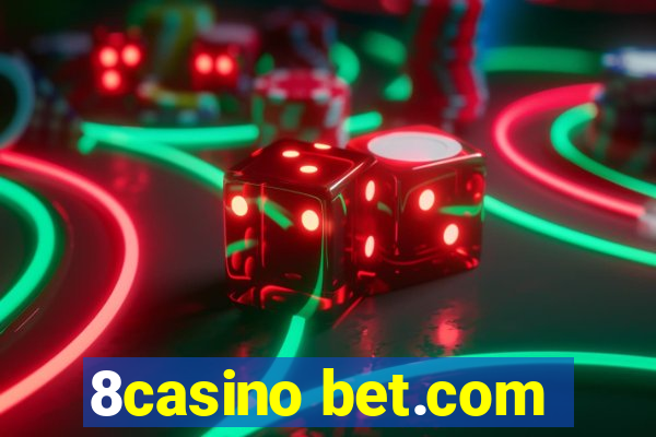 8casino bet.com