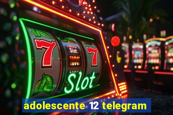 adolescente 12 telegram